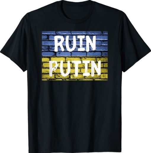 Ruin Putin Pro Ukraine Unisex TShirt