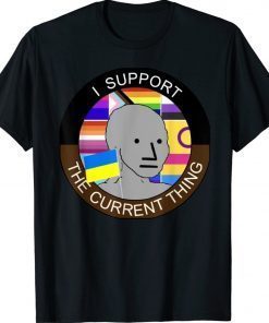 I support the current thing vintage t-shirt