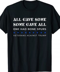 Some Gave All One Had Bone Spurs Veterans Against Trump 2022 T-Shirt