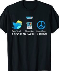 Support Trump Mean Tweets And Cheap Gas World Peace Gift TShirt