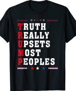 Truth Really Upsets Most People Trump 2022 T-Shirt