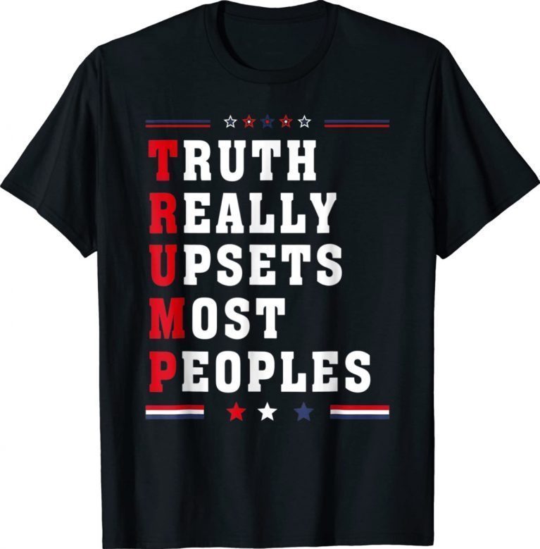 Truth Really Upsets Most People Trump 2022 T-Shirt