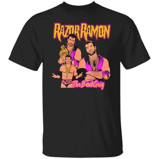 Razor Ramon The Bad Guy Unisex TShirt