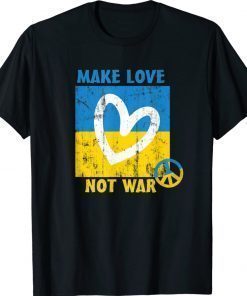 Make Love Not Was Peace for Ukraine Vintage Shirts