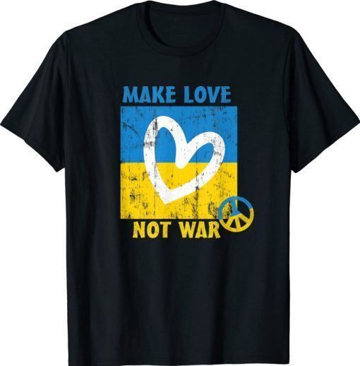 Make Love Not Was Peace for Ukraine Vintage Shirts