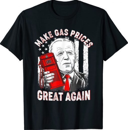 Trump Anti Biden Republican 2024 Make Gas Prices Great Again Unisex TShirt