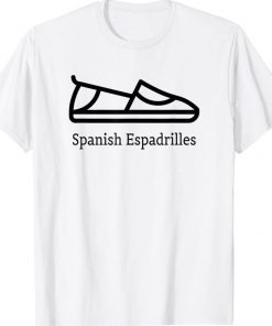 Souvenirs From Spain Flat Espadrilles Spanish Souvenirs 2022 Shirt