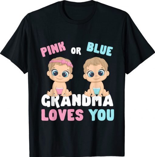 Pink Or Blue Grandma Loves You Gender Baby Reveal Party 2022 Shirts