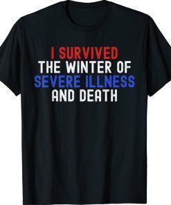 I survived the winter of severe illness and death 2022 shirts