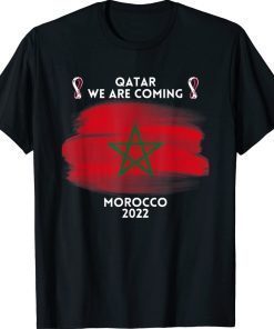 2022 Qatar We Are Coming Cool Morocco 2022 Shirts