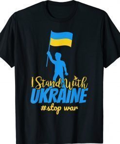 Stop The War In Ukraine I Stand With Ukraine Ukrainian Flag Unisex Shirts