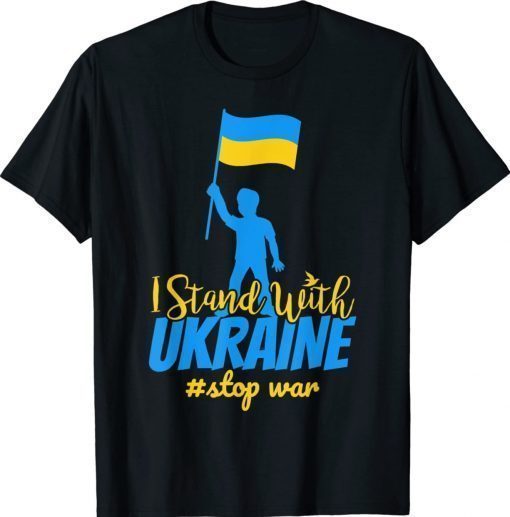 Stop The War In Ukraine I Stand With Ukraine Ukrainian Flag Unisex Shirts