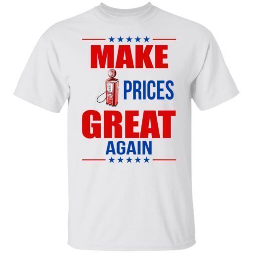 Make Gas Prices Great Again Unisex TShirt