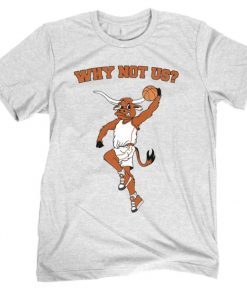 Official Why Not Us Texas T-Shirt