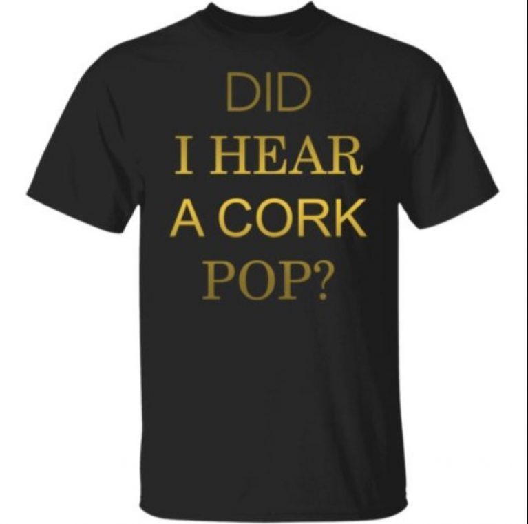 Did I Hear A Cork Pop Vintage TShirt