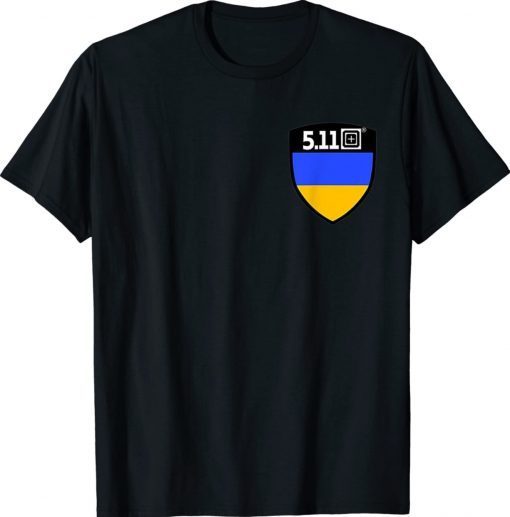 5.11 Ukraine Flag President Zelensky Support Ukraine Unisex Shirts