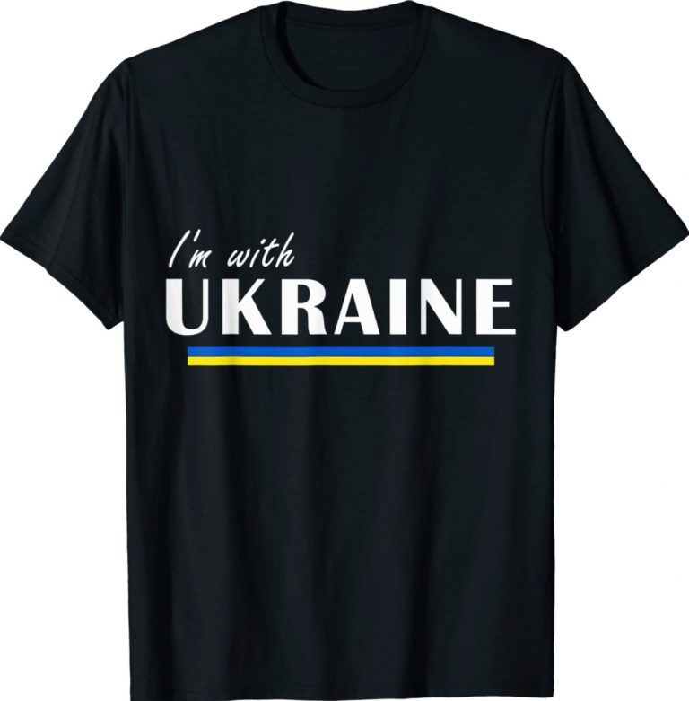 I Am With Ukraine Stop War 2022 Shirts