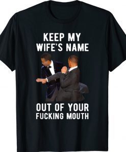 Keep My Wife's Name Out Of Your Mouth Husband Wife 2022 TShirt