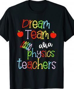 Dream Team AKA Physics Teachers Cute Crayon Educators Vintage Shirts