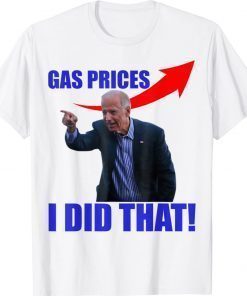 Gas Prices Gas Pump I Did That Joe Biden Meme Vintage TShirt