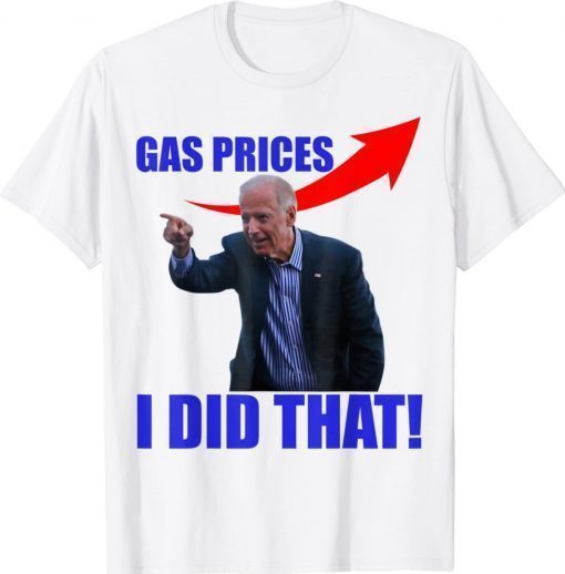 Gas Prices Gas Pump I Did That Joe Biden Meme Vintage TShirt