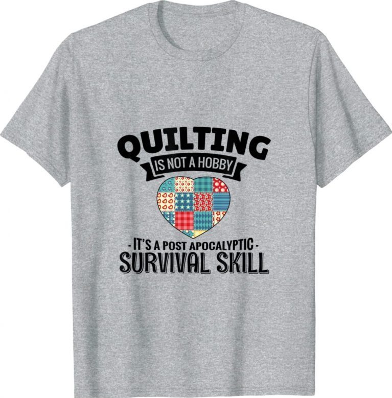 Quilting Grandma Post Apocalyptic Survival Skill 2022 Shirts