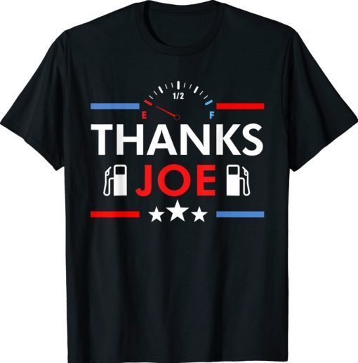 Funny Thanks Joe Anti Biden Gas Money Republican Shirt