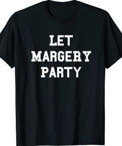Let Margery Party Vintage TShirt