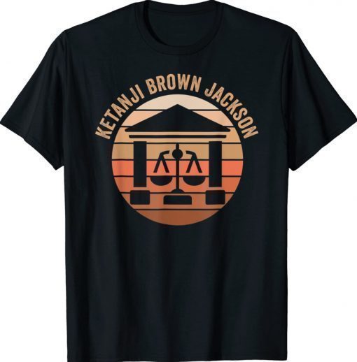 Ketanji Brown Jackson Black History African Woman Judge Law 2022 Shirts