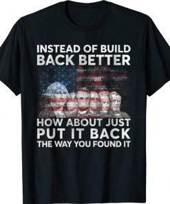 Instead Of Build Back Better How About Just Put It Back Vintage TShirt