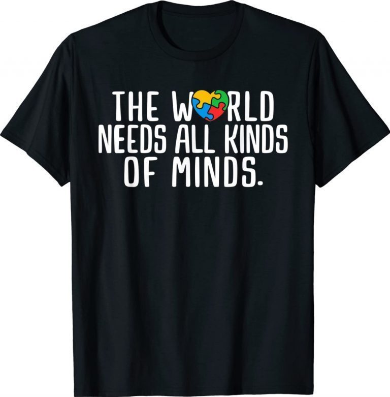 Autism Awareness All Kinds Of Minds Autistic Support 2022 Shirts