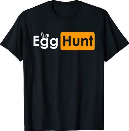 Egg Hunt Easter Day Funny Sarcastic Meme 2022 Shirts