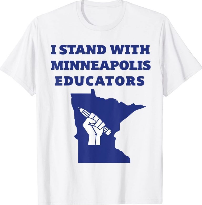 Teacher Walkout I Support Minneapolis Educators 2022 Strike Shirts