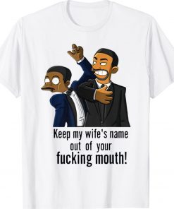 Keep My Wife's Name Out Your Mouth Will Smith smacks Chris Rock T-Shirt