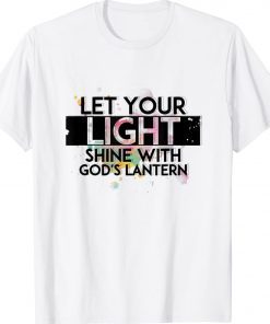 Inspiration Let Your Light Shine with God's Lanterns 2022 Shirts