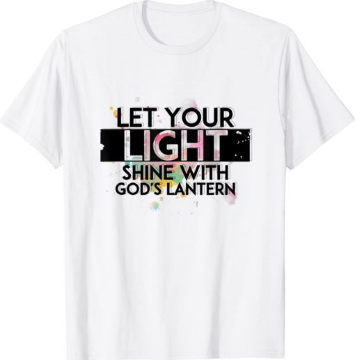 Inspiration Let Your Light Shine with God's Lanterns 2022 Shirts