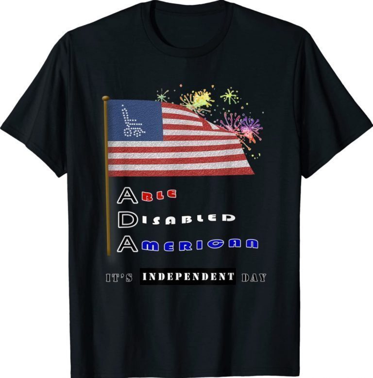 Its Independent Day Disability 4th of July 2022 Shirts