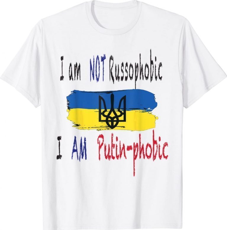I Am Not Russophobic I Am Putin-phobic Unisex TShirt
