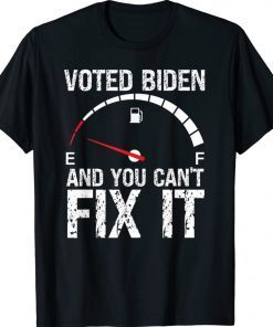 Voted Biden And You Can't Fix It Gas Prices Meme Anti Biden 2022 Shirts
