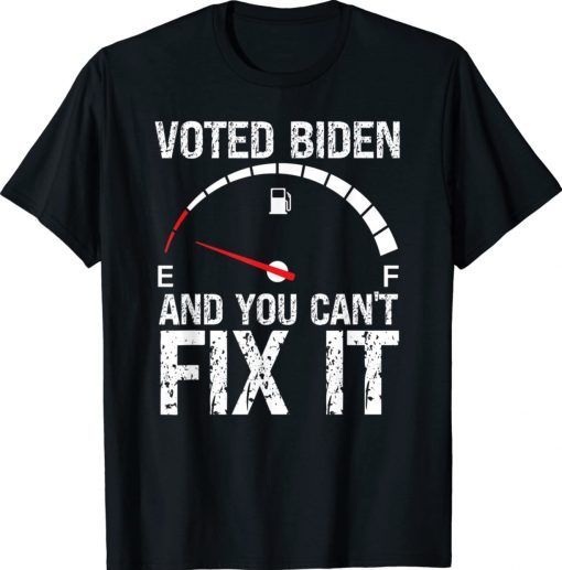 Voted Biden And You Can't Fix It Gas Prices Meme Anti Biden 2022 Shirts