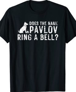 Funny Psychology Tshirt Does the Name Pavlov Ring a Bell Vintage Shirt