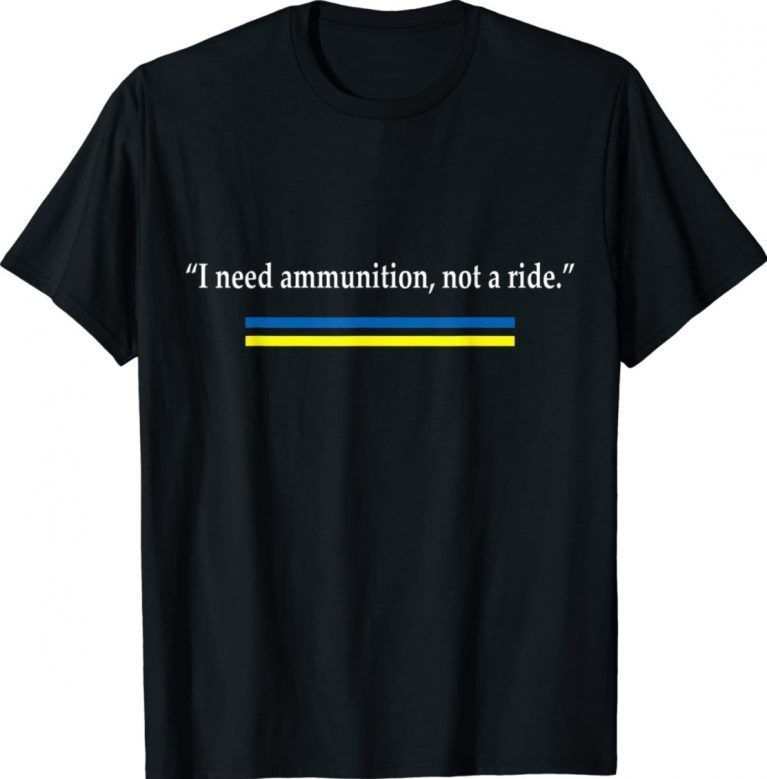 I Need Ammunition Support Ukraine Unisex TShirt