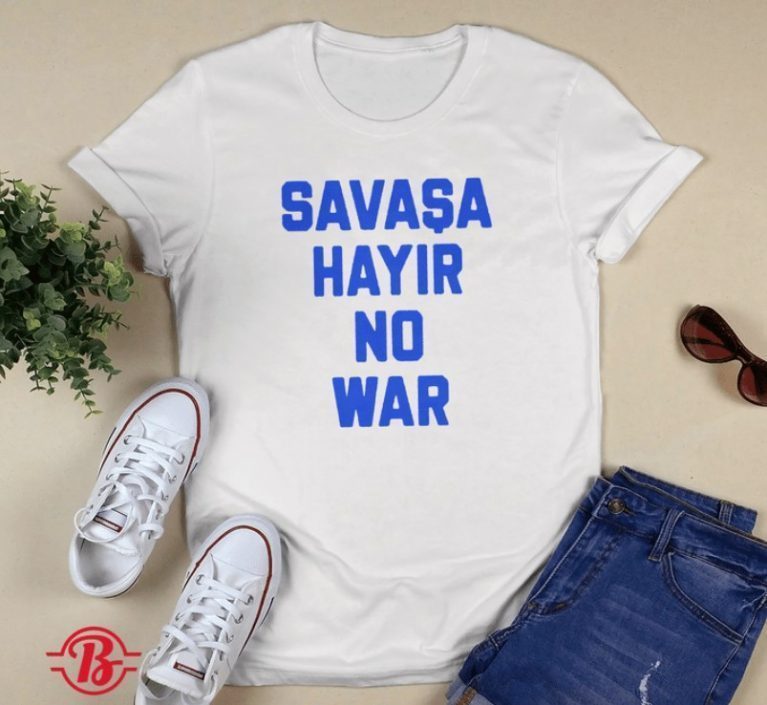 Savasa Hayir No War Tee Shirt