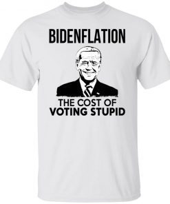 Bidenflation The Cost Of The Voting Stupid Vintage Shirts