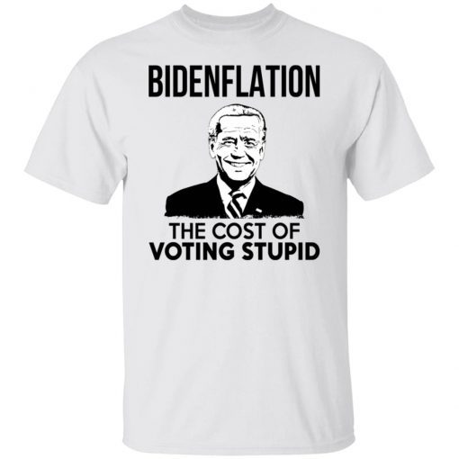 Bidenflation The Cost Of The Voting Stupid Vintage Shirts