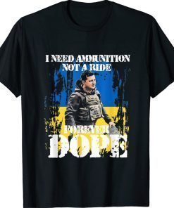 Zelensky I Need Ammunition Not A Ride Quotes Shirts