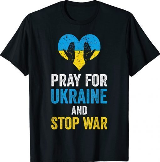 Pray For Ukraine And Stop War USA Support Ukrainian Flag Shirt