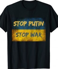 Stop Putin Stop War Stand With Ukraine Shirt