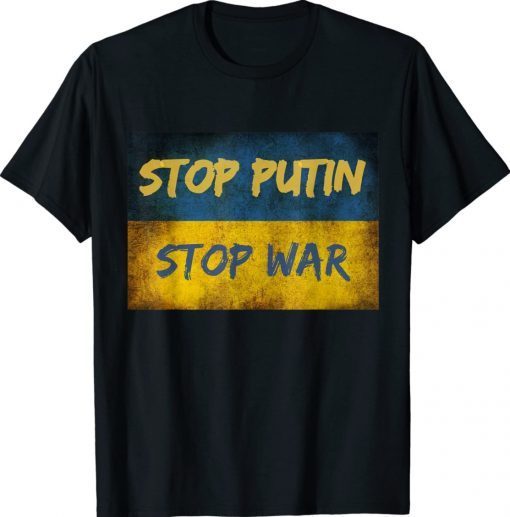 Stop Putin Stop War Stand With Ukraine Shirt