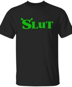 Shrek Slut 2022 Shirts